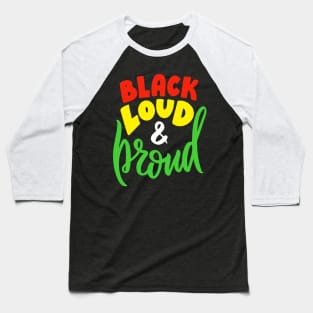 Black Loud and Proud Baseball T-Shirt